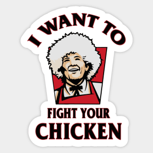 I Want To Fight Your Chicken Sticker